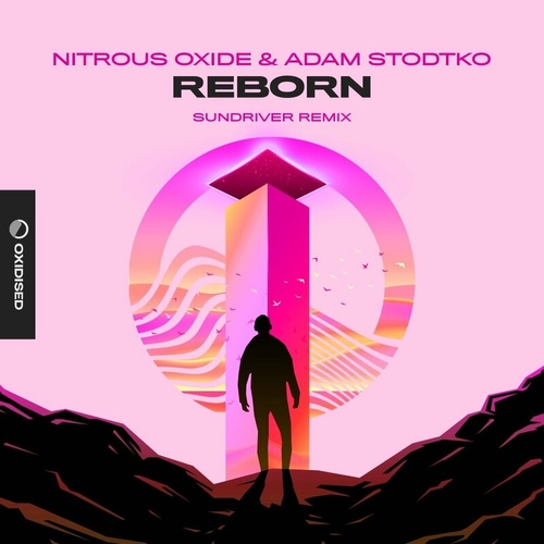 Nitrous Oxide & Adam Stodtko - Reborn (Sundriver Remix) [OXDS011]